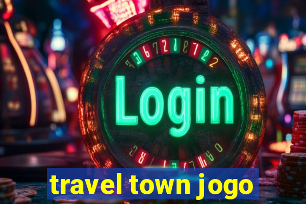 travel town jogo